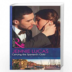 Carrying The Spaniard''s Child: 10 (Secret Heirs of Billionaires) by Jennie Lucas Book-9780263924589