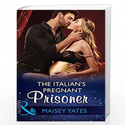 The Italian's Pregnant Prisoner (Mills & Boon Modern) (Once Upon a Seduction, Book 3) by Maisey Yates Book-9780263924749