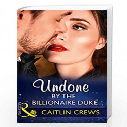 Undone By The Billionaire Duke (Mills & Boon Modern) by Caitlin Crews Book-9780263924770