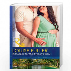 Kidnapped For The Tycoon''s Baby: 11 (Secret Heirs of Billionaires) by Louise Fuller Book-9780263924893
