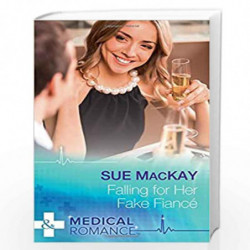 Falling For Her Fake Fianc (M&B AUGUST 2017) by Sue MacKay Book-9780263926712