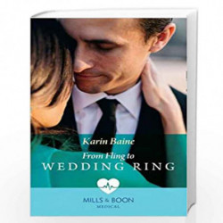 From Fling To Wedding Ring (Medical) by Karin Baine Book-9780263933529