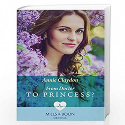 FROM DOCTOR TO PRINCESS? by Annie Claydon Book-9780263933611