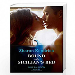 Bound To The Sicilian`S Bed: 3 (Conveniently Wed!) by SHARON KENDRICK Book-9780263934144