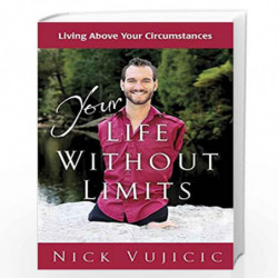 Your Life Without Limits: Living Above Your Circumstances (10-PK) by NICK VUJICIC Book-9780307731043