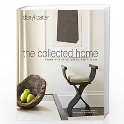 The Collected Home: Rooms with Style, Grace, and History by CARTER, DARRYL Book-9780307953940
