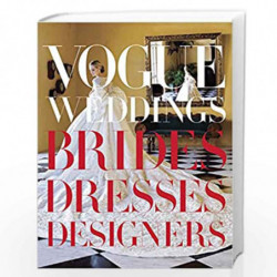 Vogue Weddings: Brides, Dresses, Designers by BOWLES, HAMISH Book-9780307957061