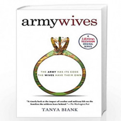 Army Wives: The Unwritten Code of Military Marriage by Tanya Biank Book-9780312333515
