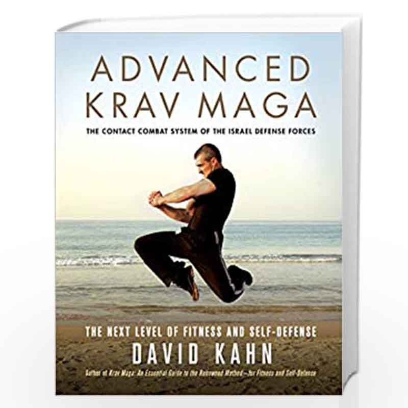 Advanced Krav Maga: The Next Level of Fitness and Self-Defense by DAVID KAHN Book-9780312361648