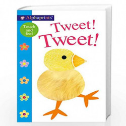 Alphaprints: Tweet! Tweet!: A Touch-and-Feel Book by ROGER PRIDDY Book-9780312517816