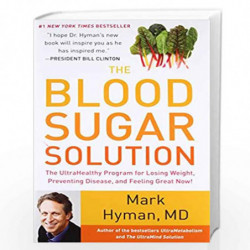 The Blood Sugar Solution: The UltraHealthy Program for Losing Weight, Preventing Disease, and Feeling Great Now! by Hyman, Mark 