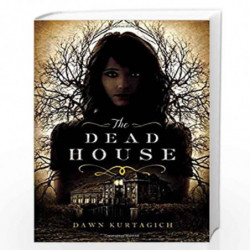 The Dead House by Dawn Kurtagich Book-9780316298681