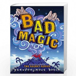 Bad Magic: 1 (The Bad Books, 1) by PSEUDONYMOUS BOSCH Book-9780316320382