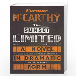 The Sunset Limited: A Novel in Dramatic Form by Cormac Mccarthy Book-9780330518192