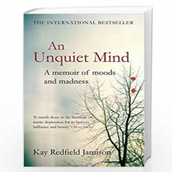 An Unquiet Mind: A memoir of moods and madness by JAMISON, KAY REDFIELD Book-9780330528078
