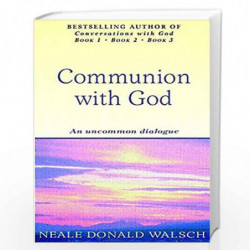 Communion With God: An uncommon dialogue by Walsch, Neale Donald Book-9780340767849