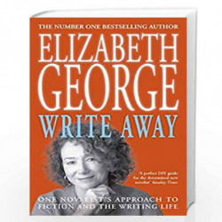 Write Away: One Novelist's Approach To Fiction and the Writing Life by ELIZABETH GEORGE Book-9780340832097