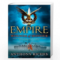 Wounds of Honour: Empire I: 1 (Empire series) by Anthony Riches Book-9780340920329