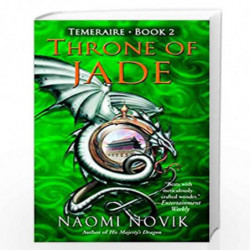 Throne of Jade: 2 (Temeraire) by Novik, Naomi Book-9780345481290