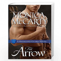 The Arrow: A Highland Guard Novel: 9 by MCCARTY, MONICA Book-9780345543950