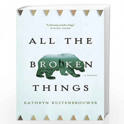 All the Broken Things by Kuitenbrouwer, Kathryn Book-9780345813527