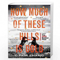 How Much of These Hills is Gold: Longlisted for the Booker Prize 2020 by C Pam Zhang Book-9780349011479
