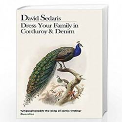 Dress Your Family In Corduroy And Denim by David Sedaris Book-9780349116709