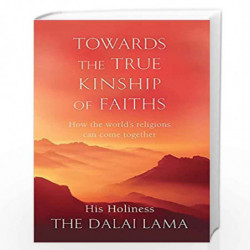 Towards The True Kinship Of Faiths: How the World''s Religions Can Come Together by NA Book-9780349121284