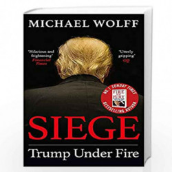 Siege: Trump Under Fire by Michael Wolff Book-9780349144306