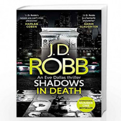 Shadows in Death: An Eve Dallas thriller (Book 51) by J D Robb Book-9780349422121