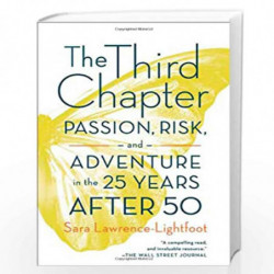 The Third Chapter: Passion, Risk, and Adventure in the 25 Years After 50 by SARA LAWRENCE-LIGHTFOOT Book-9780374532215