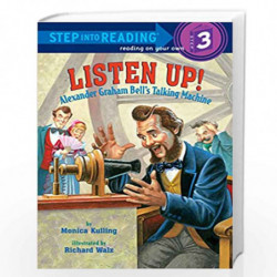 Listen Up!: Alexander Graham Bell''s Talking Machine (Step into Reading) by KULLING, MONICA Book-9780375831157