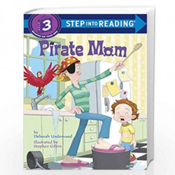 Pirate Mom (Step into Reading): Step Into Reading 3 by Underwood, Deborah Book-9780375833236