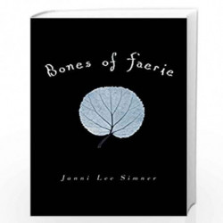 Bones of Faerie: Book 1 (The Bones of Faerie Trilogy) by SIMNER, JANNI LEE Book-9780375845659