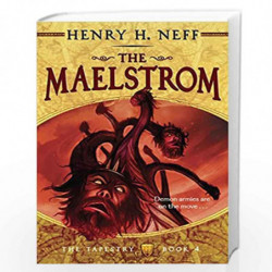 The Maelstrom: Book Four of The Tapestry: 4 by NEFF, HENRY H. Book-9780375871481