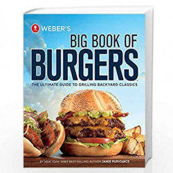 Weber''s Big Book of Burgers by Jamie Purviance Book-9780376020321