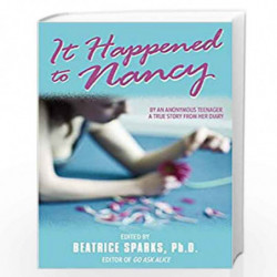 It Happened to Nancy: By an Anonymous Teenager, A True Story from Her Diary (Confident Collector) by Anonymous, Beatrice Sparks,