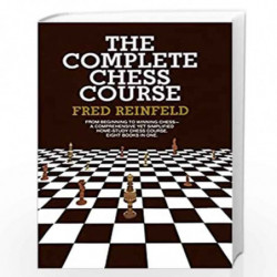 Complete Chess Course: From Beginning to Winning Chess--a Comprehensive Yet Simplified Home-Study Chess Course. Eight Books in O