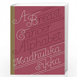 A Breast Cancer Alphabet by SIKKA, MADHULIKA Book-9780385348515