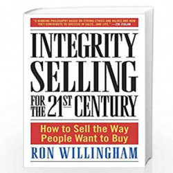 Integrity Selling for the 21st Century: How to Sell the Way People Want to Buy by RON WILLINGHAM Book-9780385509565