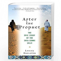 After the Prophet: The Epic Story of the Shia-Sunni Split in Islam by Lesley Hazleton Book-9780385523943
