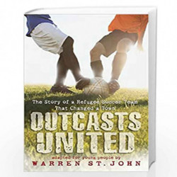 Outcasts United: The Story of a Refugee Soccer Team That Changed a Town by ST. JOHN, WARREN Book-9780385741958