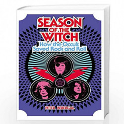Season of the Witch: How the Occult Saved Rock and Roll by Bebergal, Peter Book-9780399167669