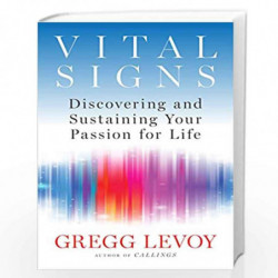 Vital Signs: Discovering and Sustaining Your Passion for Life by Levoy, Gregg Book-9780399174988