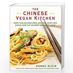 The Chinese Vegan Kitchen: More Than 225 Meat-free, Egg-free, Dairy-free Dishes from the Culinary Regions o f China by DONNA KLE