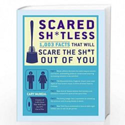 Scared Sh*tless: 1,003 Facts That Will Scare the Sh*t Out of You by McNeal, Cary Book-9780399537820