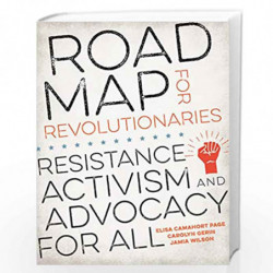 Road Map for Revolutionaries: Resistance, Activism, and Advocacy for All by CAMAHORT PAGE, ELISA Book-9780399581649