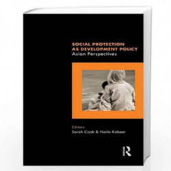 Social Protection as Development Policy: Asian Perspectives by NAILA KABEER Book-9780415585736
