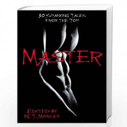 Master/Slave: 30 Stinging Tales from the Bottom / 30 Spanking Tales from the Top by N. T. Morley Book-9780425202692
