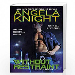 Without Restraint: 1 (Southern Shields) by ANGELA KNIGHT Book-9780425251140